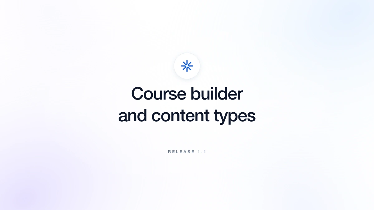 Release 1.1 — Course builder and content types